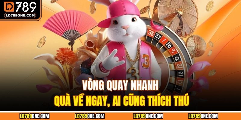 Vòng quay nhanh, quà về ngay, ai cũng thích thú